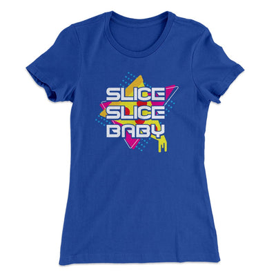 Slice Slice Baby Women's T-Shirt Royal | Funny Shirt from Famous In Real Life