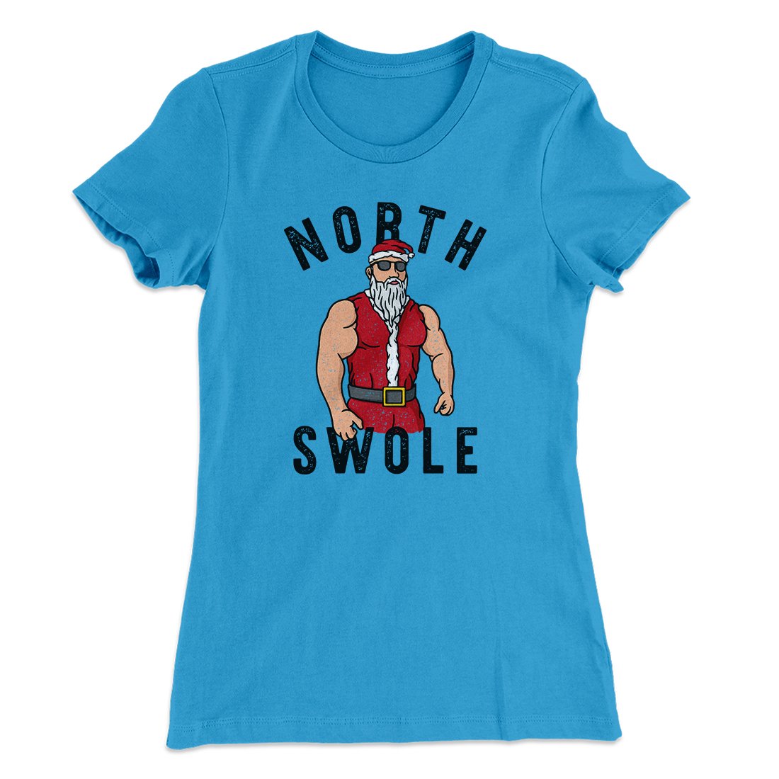 North Swole Women's T-Shirt Turquoise | Funny Shirt from Famous In Real Life