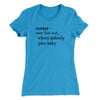 Nobody Puts Baby In A Corner Women's T-Shirt Turquoise | Funny Shirt from Famous In Real Life