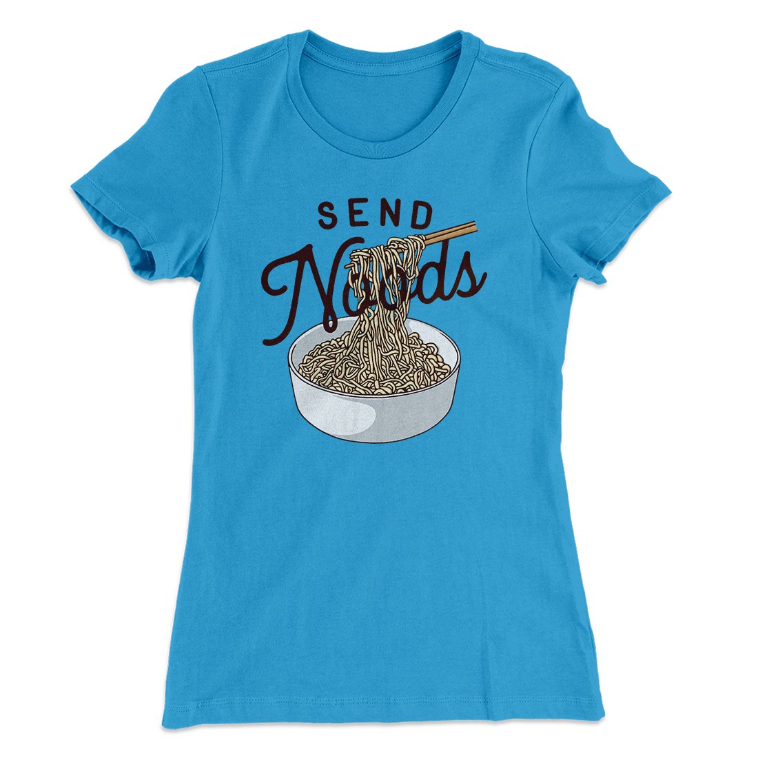 Send Noods Funny Women's T-Shirt | Funny Shirt from Famous In Real Life
