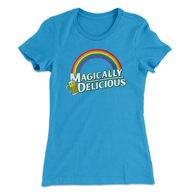 Magically Delicious Women's T-Shirt Turquoise | Funny Shirt from Famous In Real Life