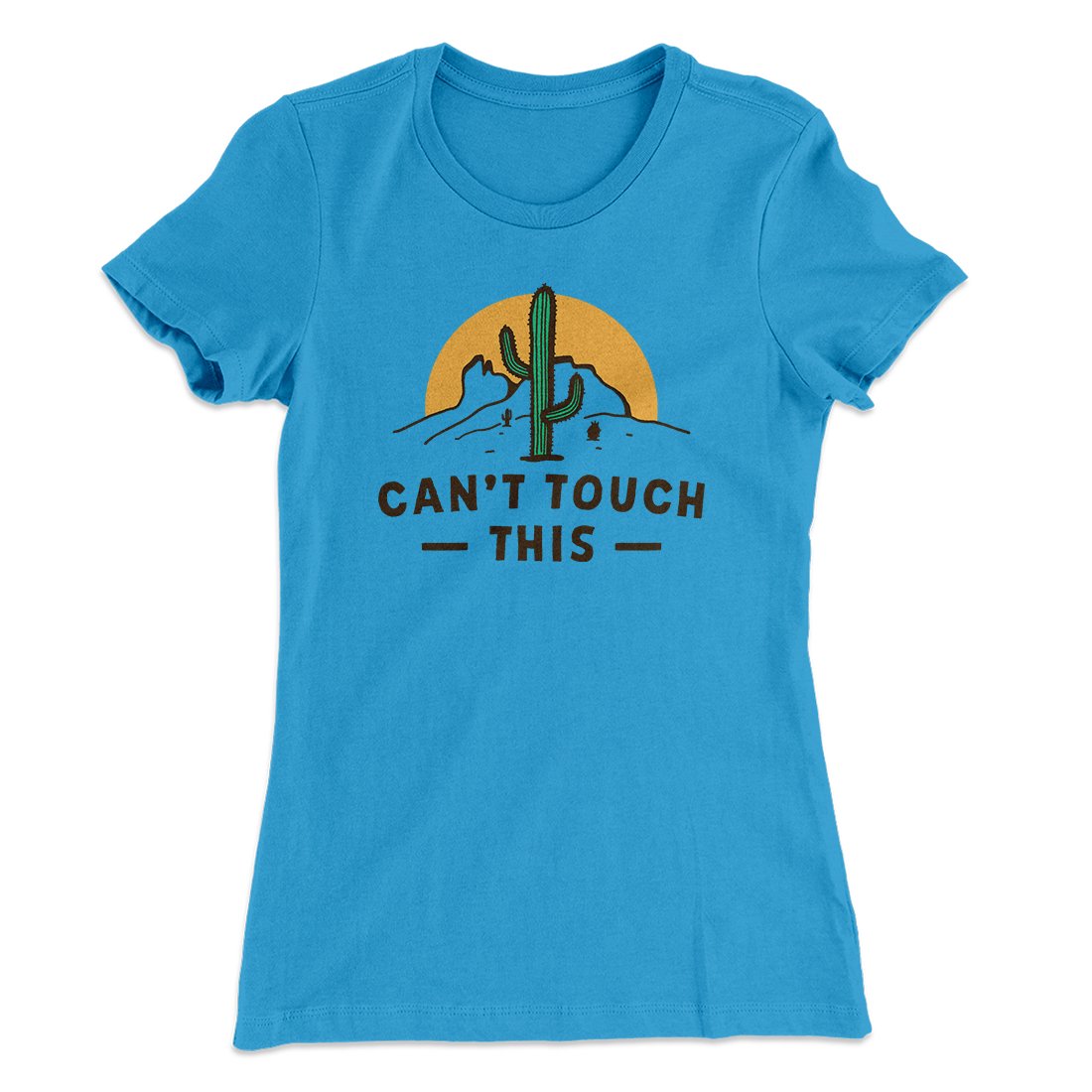 Can't Touch This Funny Women's T-Shirt | Funny Shirt from Famous In Real Life