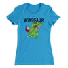 Winosaur Funny Women's T-Shirt Turquoise | Funny Shirt from Famous In Real Life