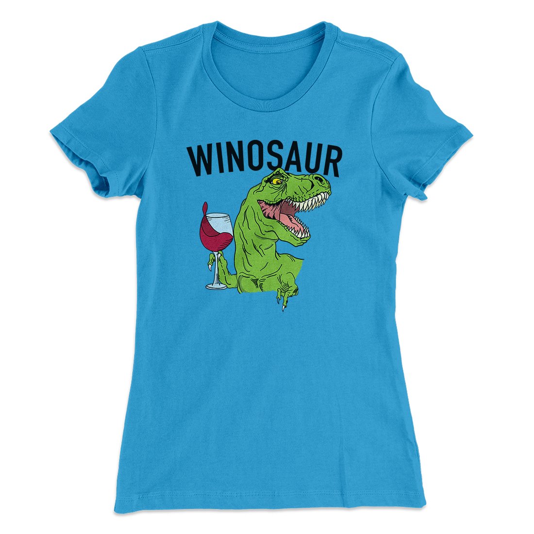 Winosaur Funny Women's T-Shirt | Funny Shirt from Famous In Real Life