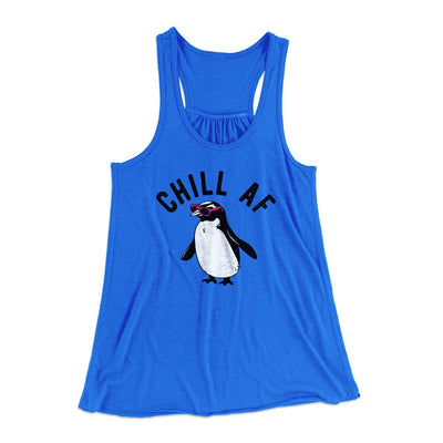 Chill AF Women's Flowey Tank Top True Royal | Funny Shirt from Famous In Real Life