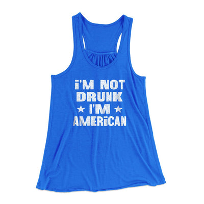 I'm Not Drunk I'm American Women's Flowey Tank Top True Royal | Funny Shirt from Famous In Real Life