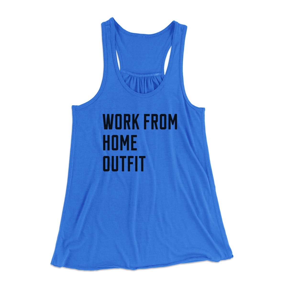 Work From Home Outfit Women's Flowey Tank Top | Funny Shirt from Famous In Real Life