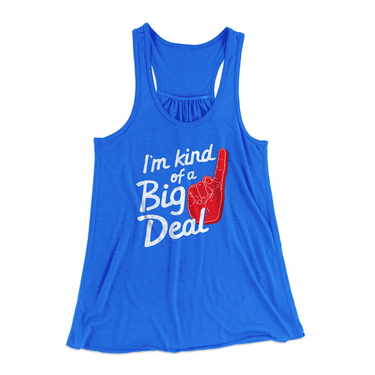 I'm Kind Of A Big Deal Funny Women's Flowey Tank Top | Funny Shirt from Famous In Real Life