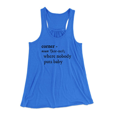 Nobody Puts Baby In A Corner Women's Flowey Tank Top True Royal | Funny Shirt from Famous In Real Life