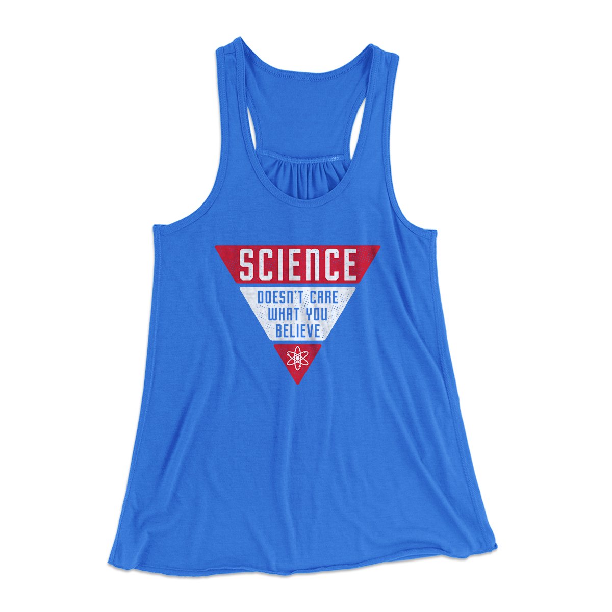 Science Doesn't Care What You Believe Women's Flowey Tank Top | Funny Shirt from Famous In Real Life