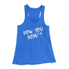 How You Doin'? Women's Flowey Tank Top True Royal | Funny Shirt from Famous In Real Life