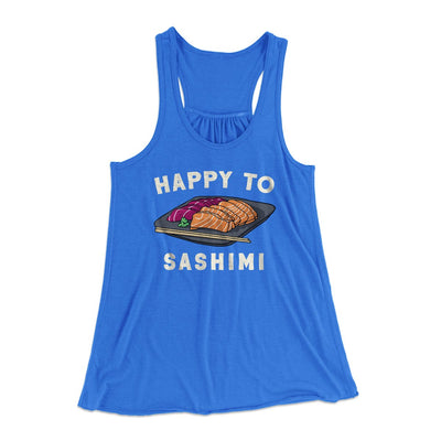 Happy To Sashimi Women's Flowey Tank Top True Royal | Funny Shirt from Famous In Real Life
