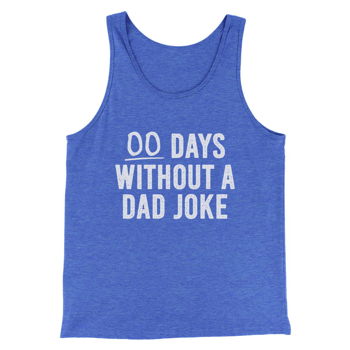 00 Days Without A Dad Joke Funny Men/Unisex Tank Top | Funny Shirt from Famous In Real Life