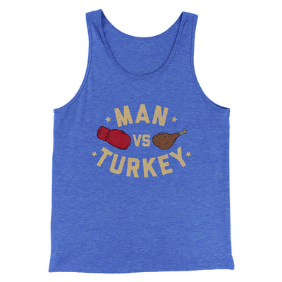 Man Vs Turkey Funny Thanksgiving Men/Unisex Tank Top True Royal | Funny Shirt from Famous In Real Life