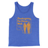 Thanksgiving Pre-Dinner Walk Funny Thanksgiving Men/Unisex Tank Top True Royal | Funny Shirt from Famous In Real Life