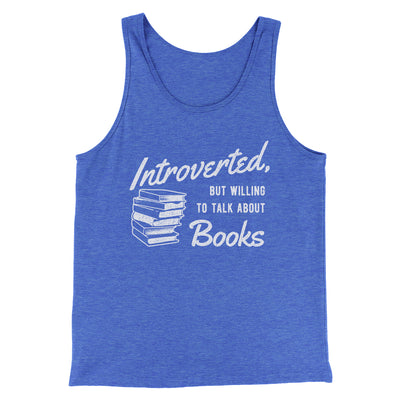 Introverted But Willing To Talk About Books Funny Men/Unisex Tank Top True Royal | Funny Shirt from Famous In Real Life