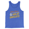 Here Come The Meat Sweats Funny Thanksgiving Men/Unisex Tank Top True Royal | Funny Shirt from Famous In Real Life