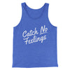 Catch No Feelings Men/Unisex Tank Top True Royal | Funny Shirt from Famous In Real Life