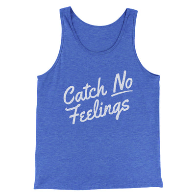 Catch No Feelings Men/Unisex Tank Top True Royal | Funny Shirt from Famous In Real Life