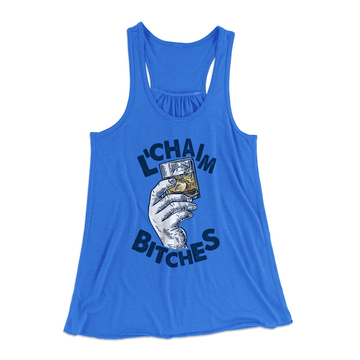 L'Chaim Bitches Women's Flowey Tank Top | Funny Shirt from Famous In Real Life