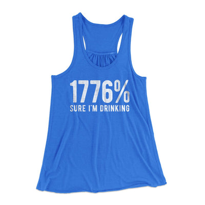 1776% Sure I'm Drinking Women's Flowey Tank Top True Royal | Funny Shirt from Famous In Real Life