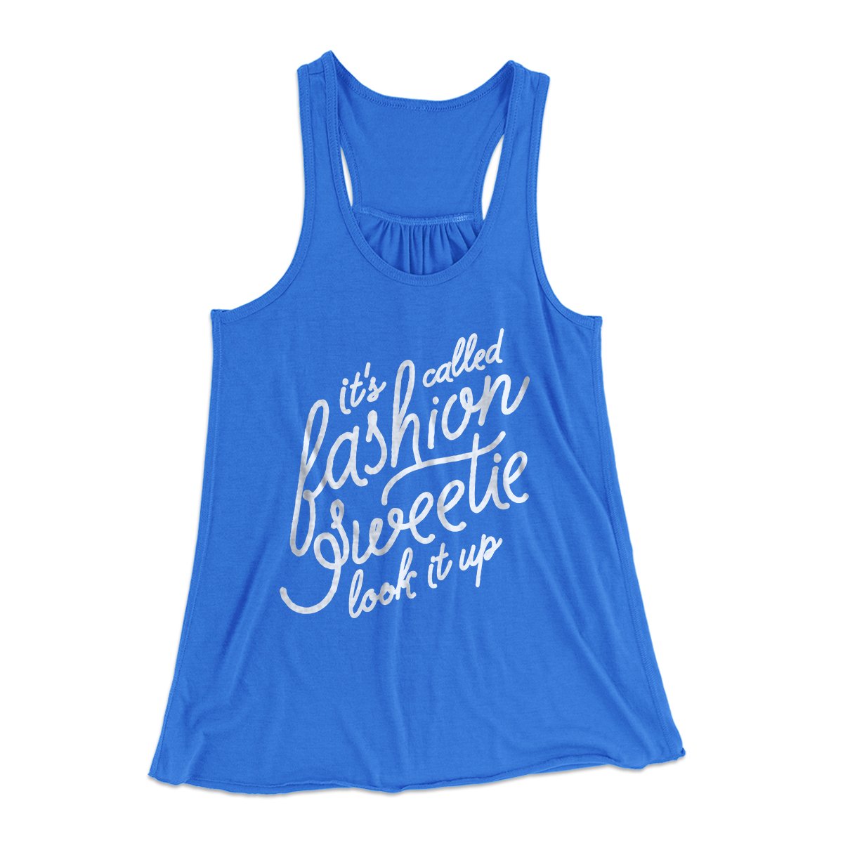 It's Called Fashion Sweetie Funny Women's Flowey Tank Top | Funny Shirt from Famous In Real Life