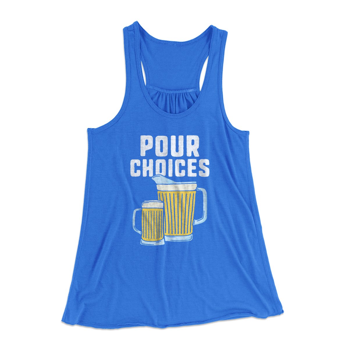Pour Choices Women's Flowey Tank Top | Funny Shirt from Famous In Real Life