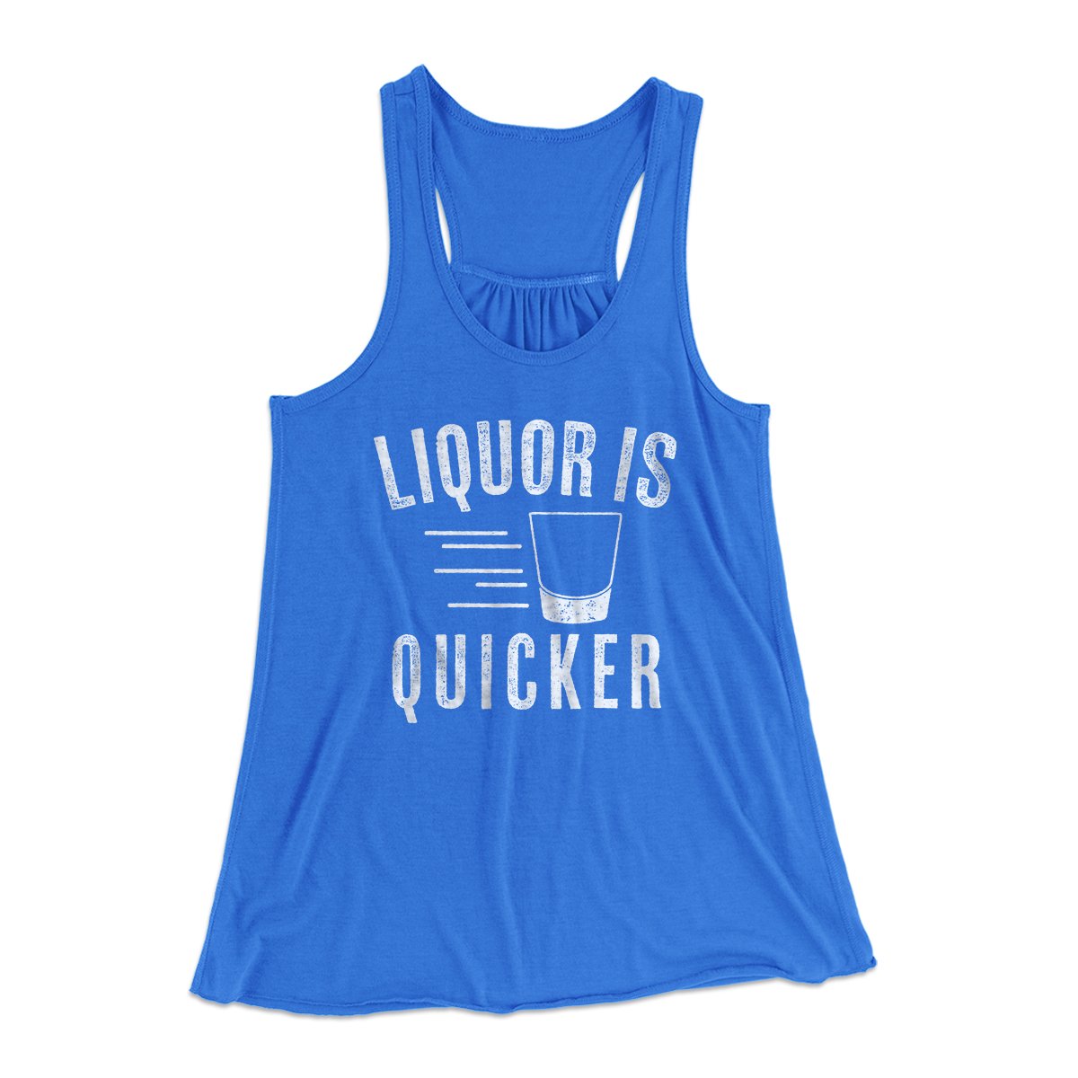 Liquor Is Quicker Women's Flowey Tank Top | Funny Shirt from Famous In Real Life
