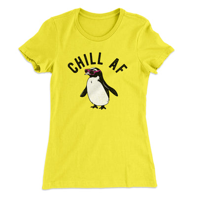 Chill AF Women's T-Shirt Banana Cream | Funny Shirt from Famous In Real Life