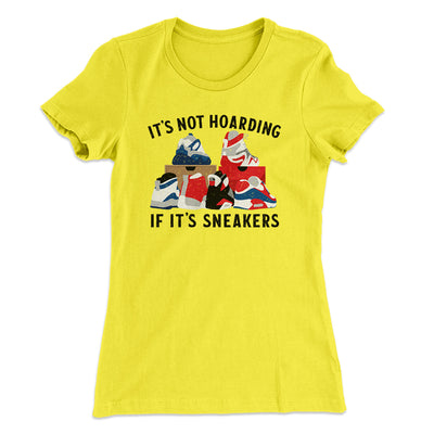 It's Not Hoarding If It's Sneakers Funny Women's T-Shirt Banana Cream | Funny Shirt from Famous In Real Life