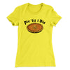 Pie Til I Die Funny Thanksgiving Women's T-Shirt Banana Cream | Funny Shirt from Famous In Real Life