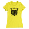 Don't Cross Me Women's T-Shirt Banana Cream | Funny Shirt from Famous In Real Life