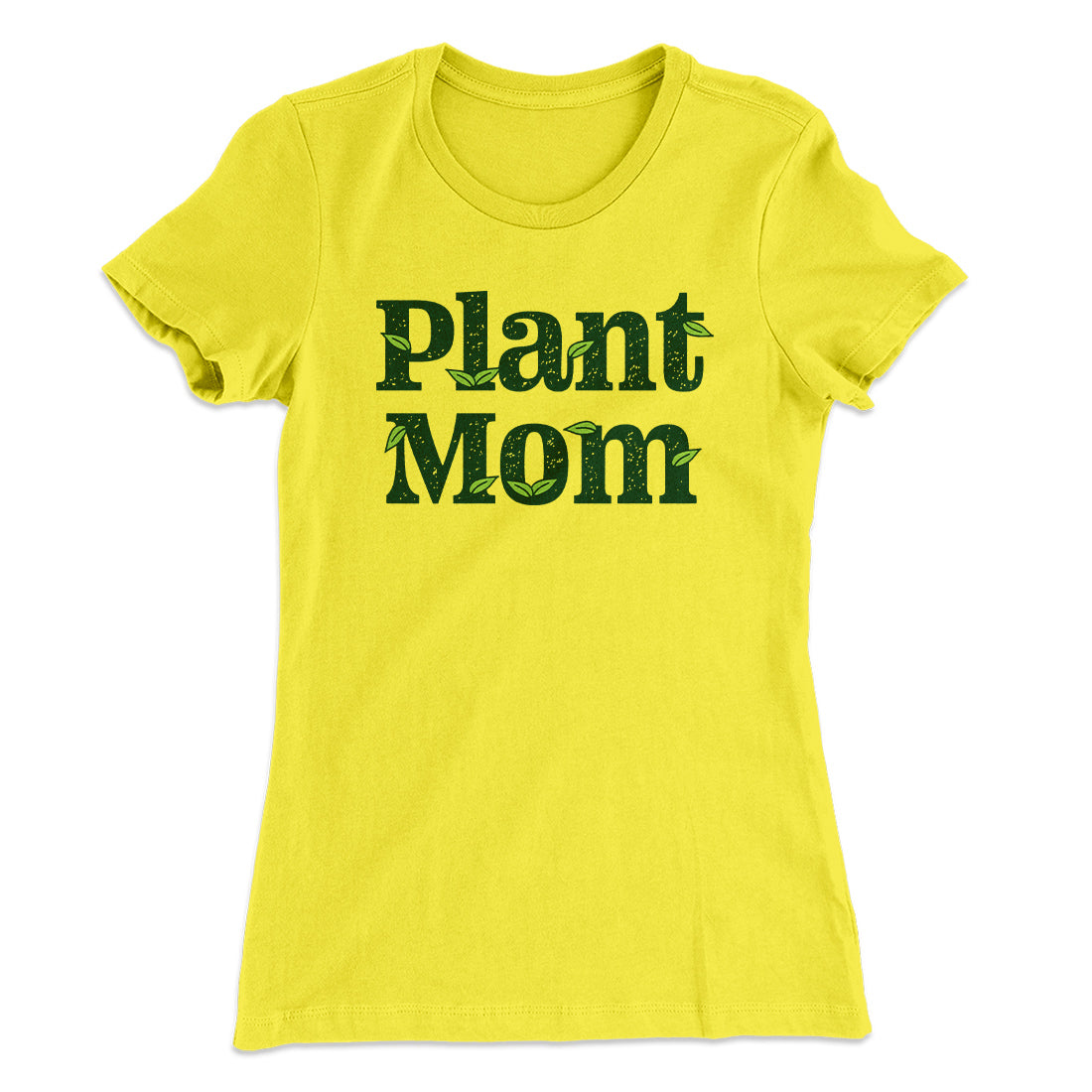Plant Mom Women's T-Shirt | Funny Shirt from Famous In Real Life