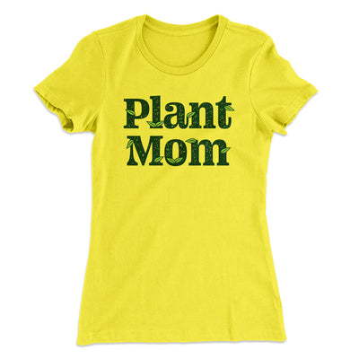 Plant Mom Women's T-Shirt Banana Cream | Funny Shirt from Famous In Real Life