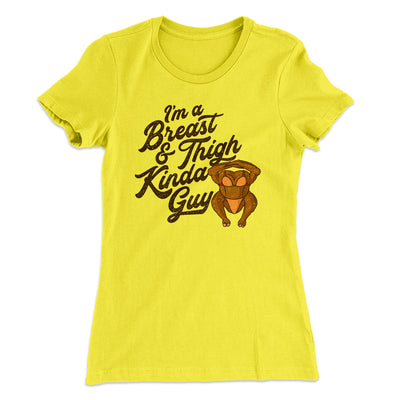 Breast & Thigh Kinda Guy Funny Thanksgiving Women's T-Shirt Banana Cream | Funny Shirt from Famous In Real Life