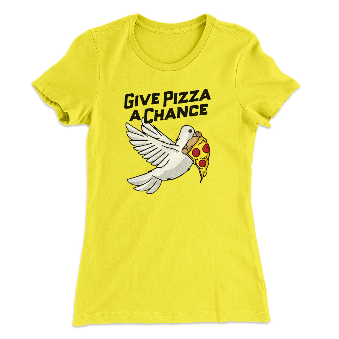 Give Pizza A Chance Women's T-Shirt | Funny Shirt from Famous In Real Life
