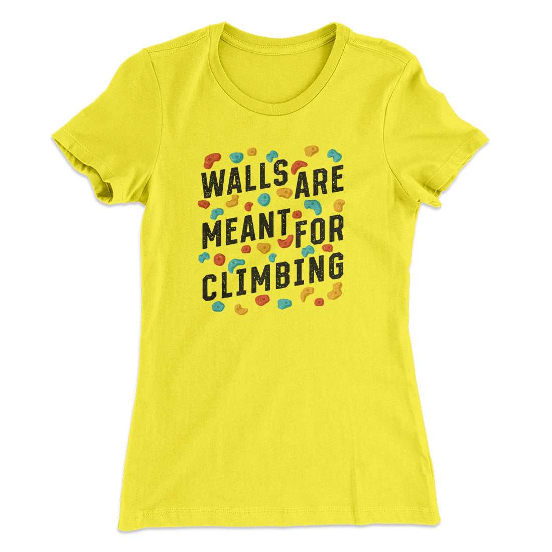 Walls Are Meant For Climbing Women's T-Shirt | Funny Shirt from Famous In Real Life