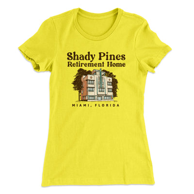 Shady Pines Retirement Home Women's T-Shirt Banana Cream | Funny Shirt from Famous In Real Life