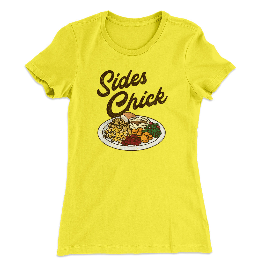 Sides Chick Funny Thanksgiving Women's T-Shirt Banana Cream | Funny Shirt from Famous In Real Life
