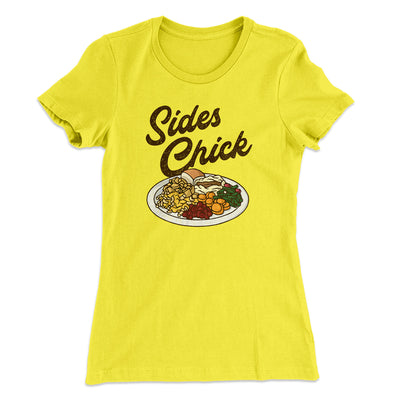 Sides Chick Funny Thanksgiving Women's T-Shirt Banana Cream | Funny Shirt from Famous In Real Life