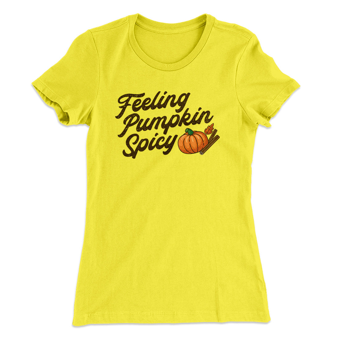 Feeling Pumpkin Spicy Funny Thanksgiving Women's T-Shirt | Funny Shirt from Famous In Real Life