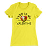 Beer Is My Valentine Women's T-Shirt Banana Cream | Funny Shirt from Famous In Real Life