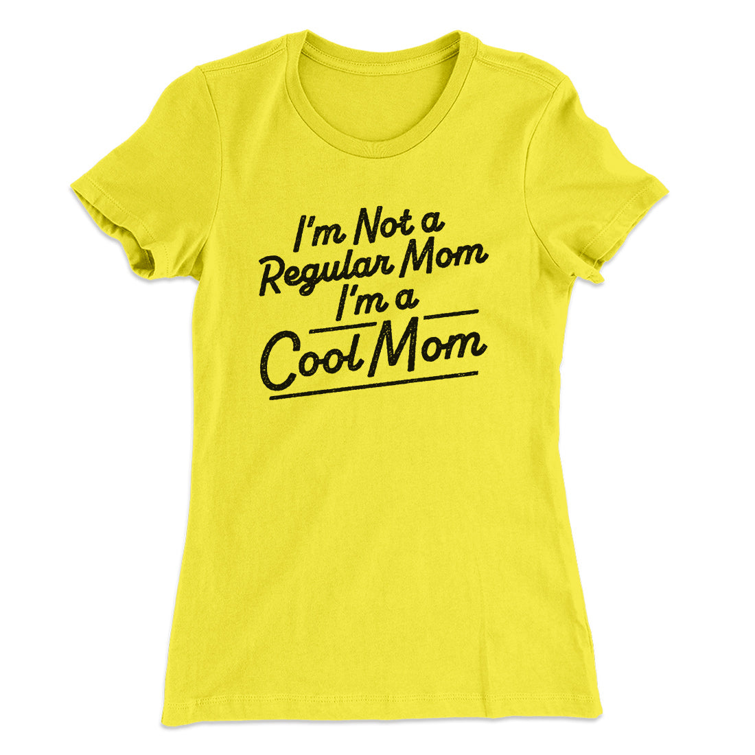 I'm Not A Regular Mom I'm A Cool Mom Women's T-Shirt | Funny Shirt from Famous In Real Life