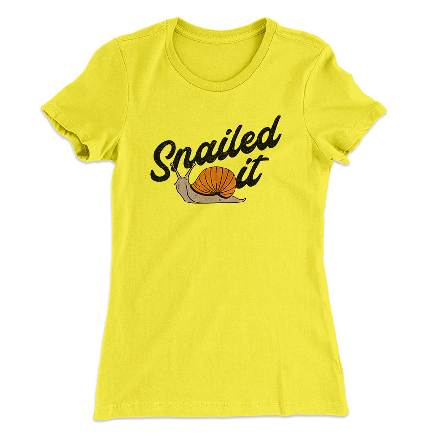Snailed It Funny Women's T-Shirt | Funny Shirt from Famous In Real Life