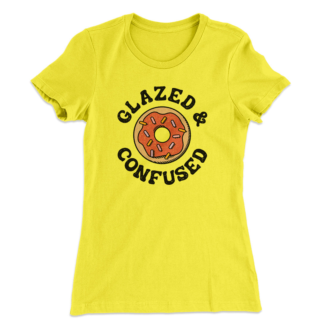 Glazed & Confused Women's T-Shirt | Funny Shirt from Famous In Real Life