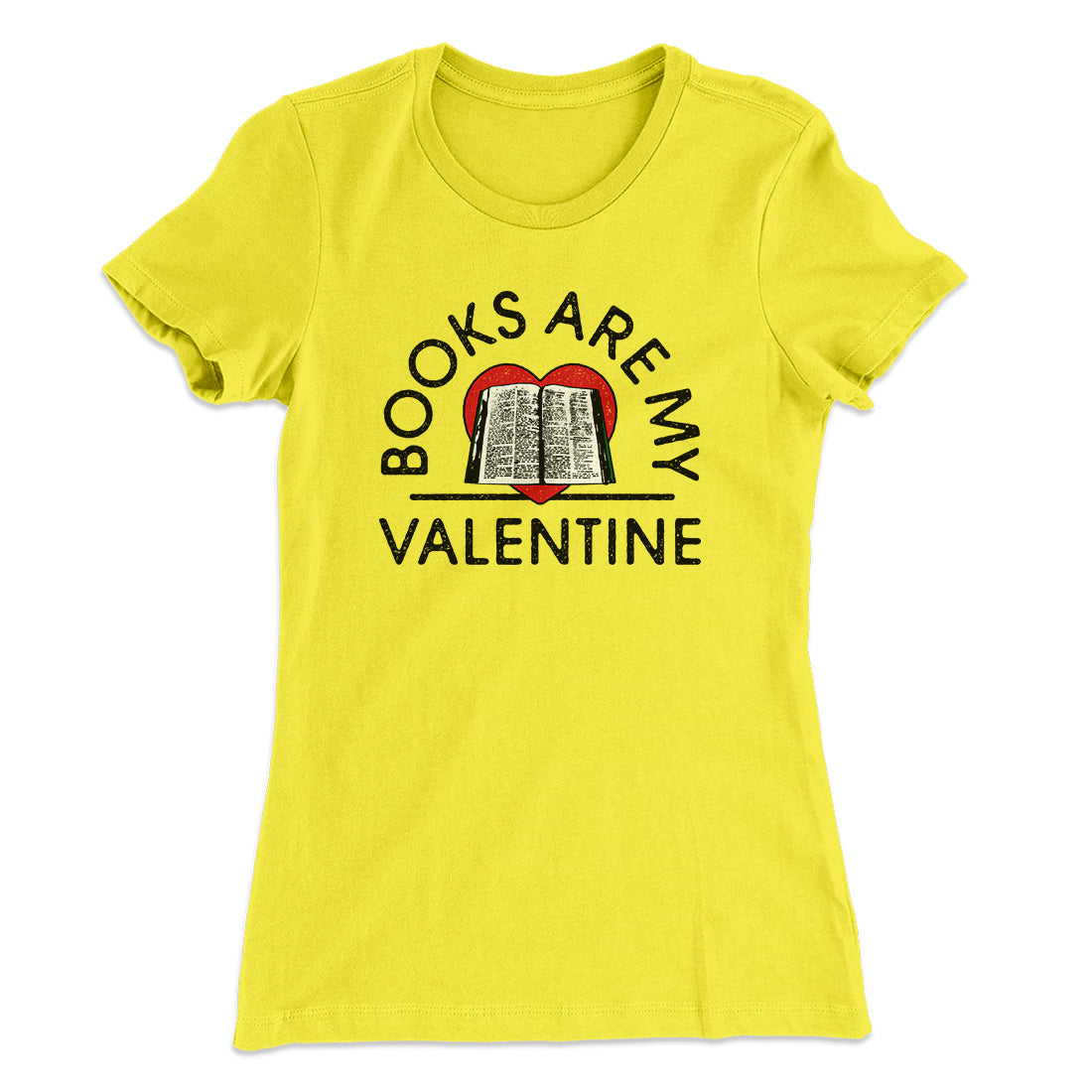 Books Are My Valentine Women's T-Shirt | Funny Shirt from Famous In Real Life