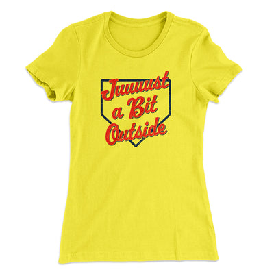 Just A Bit Outside Women's T-Shirt Banana Cream | Funny Shirt from Famous In Real Life