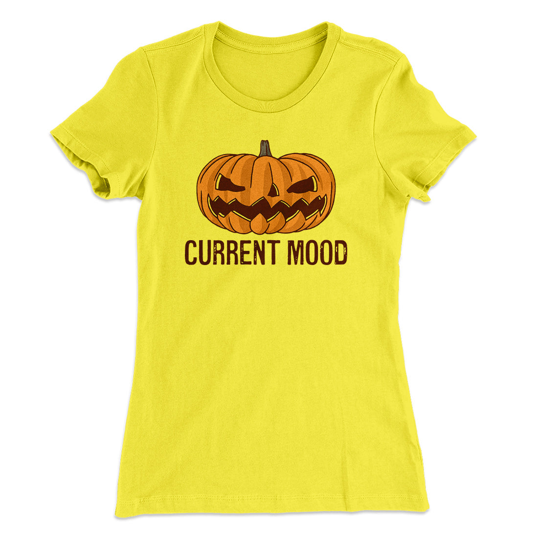 Current Mood Women's T-Shirt | Funny Shirt from Famous In Real Life