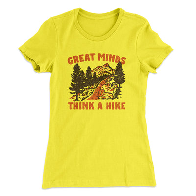 Great Minds Think A Hike Women's T-Shirt Banana Cream | Funny Shirt from Famous In Real Life