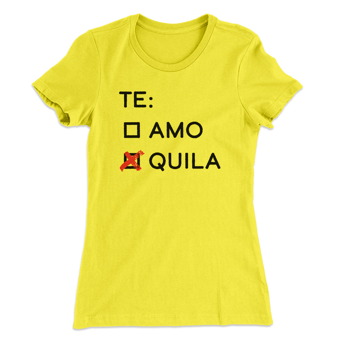 Te Amo or Tequila Women's T-Shirt | Funny Shirt from Famous In Real Life